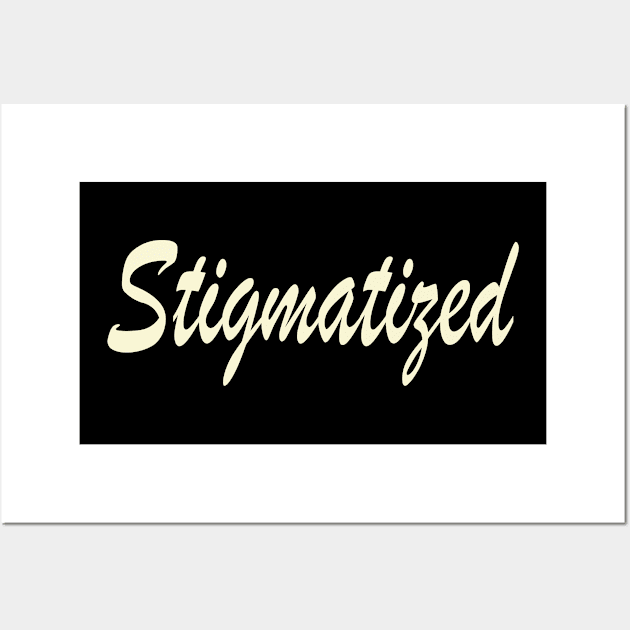 Stigmatized! Typography Retro White Wall Art by ebayson74@gmail.com